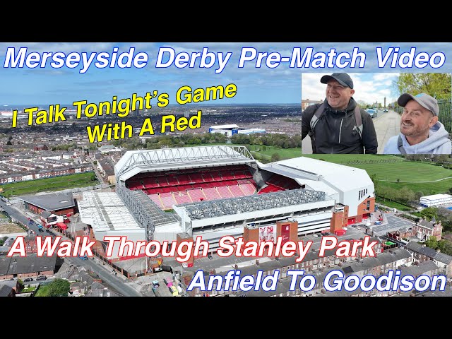 Everton -v- Liverpool - MERSEYSIDE DERBY - Pre-Match Thoughts & Discussion With a Red..