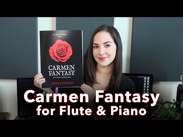 Carmen Fantasy for Flute and Piano | Gina Luciani | Sheet Music | New Sections from the Opera