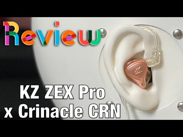 KZ ZEX Pro (a.k.a. crinacle CRN) | Let's carefully listen
