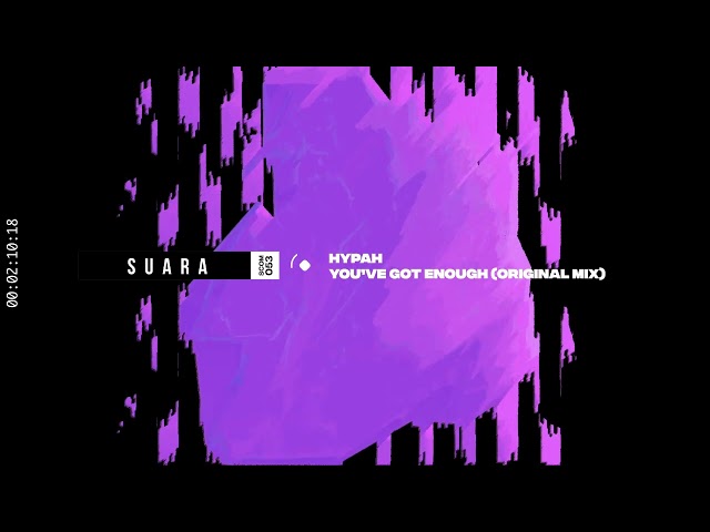Hypah - You've Got Enough (Original Mix) [Suara]