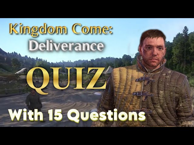 Kingdom Come: Deliverance Quiz | With 15 Questions