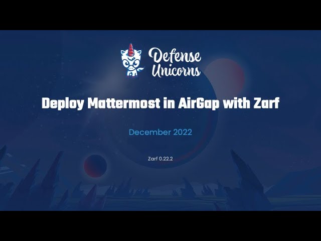 How To Deploy Mattermost in AirGap with Zarf