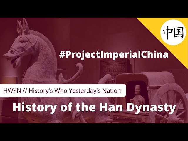 History of the Han Dynasty #ProjectImperialChina