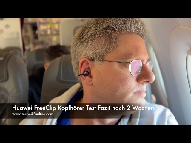 Huawei FreeClip Kopfhörer Test Fazit nach 2 Wochen