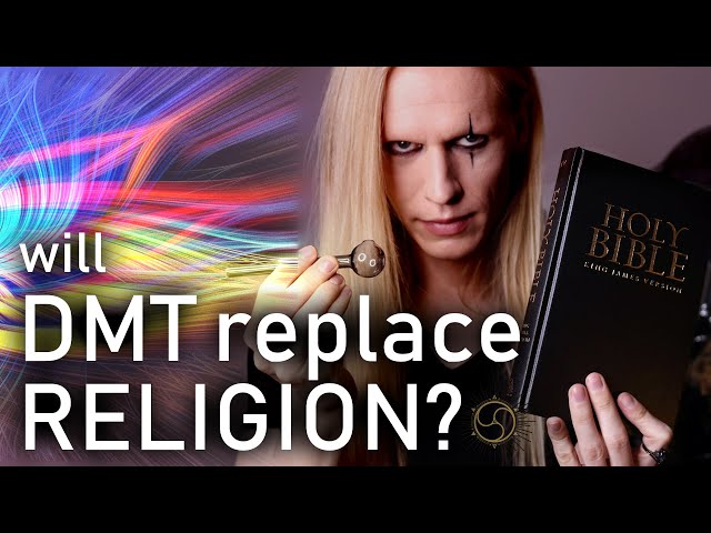 Will DMT Replace Religion? - The Future of Consciousness