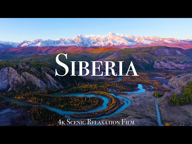 Siberia 4K - Scenic Relaxation Film With Calming Music