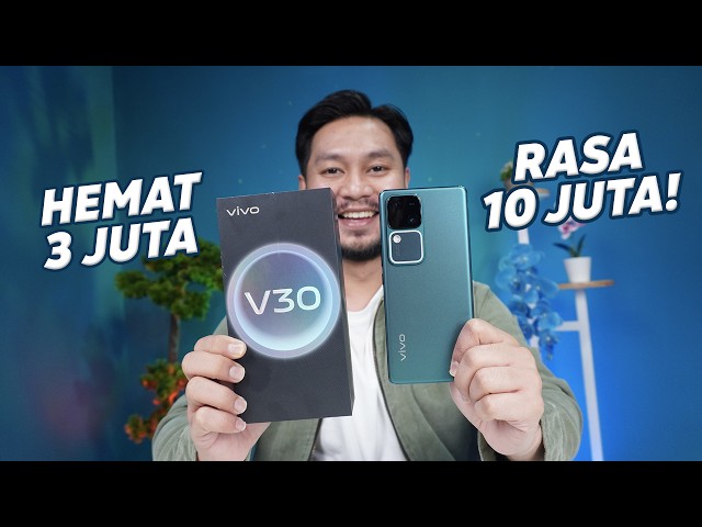 LEBIH HEMAT Rp3 JUTA! Review vivo V30 Indonesia