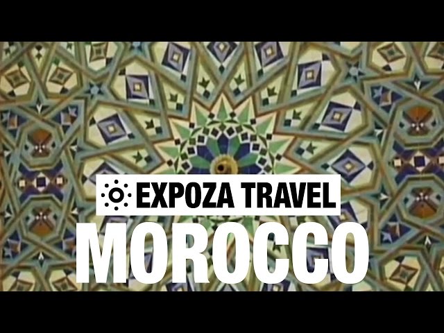 Morocco Vacation Travel Video Guide