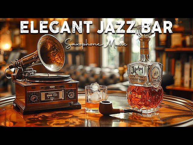 Elegant Jazz Bar 🎷 Smooth Saxophone Jazz Instrumental Music for Study, Sleep ~ Soft Background Music