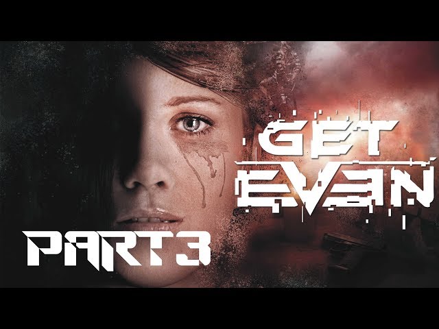 Get Even - Gameplay - Part 3 (PS4)