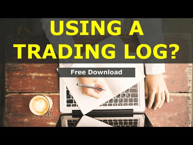 Using A Trading Log Or Just Winging It?