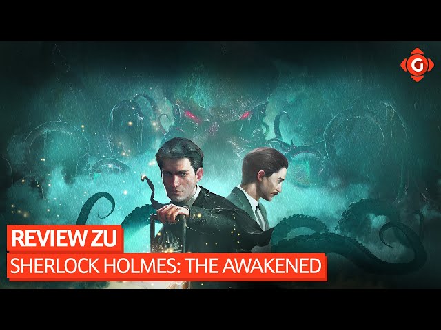 Sherlock Holmes gegen Cthulhu - Review zu Sherlock Holmes: The Awakened | REVIEW