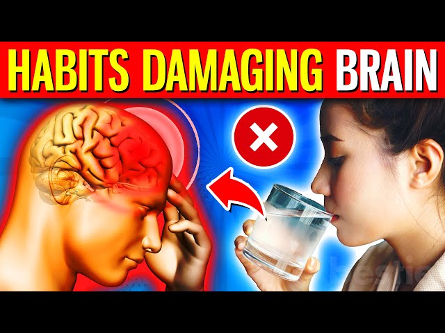 12 Daily Habits That DAMAGE The Brain