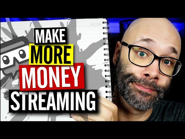 How to Make More Money Streaming