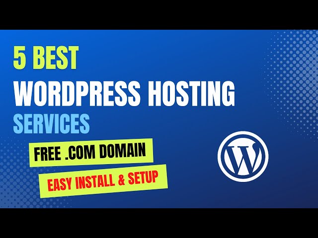 5 Best WordPress Hosting Services in 2024 {Free .com Domain and Email}
