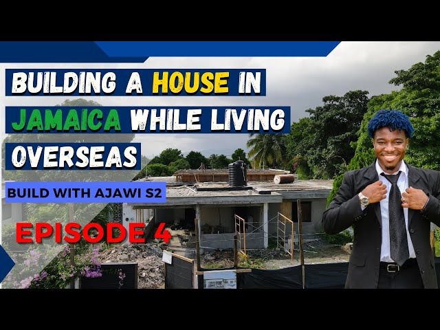BUILDING A HOUSE IN JAMAICA | BUILD WITH AJAWI | S2 EPISODE 4