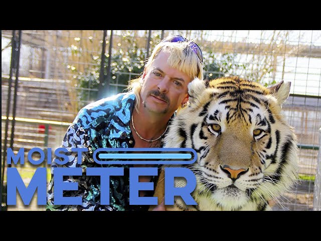 Moist Meter | Tiger King