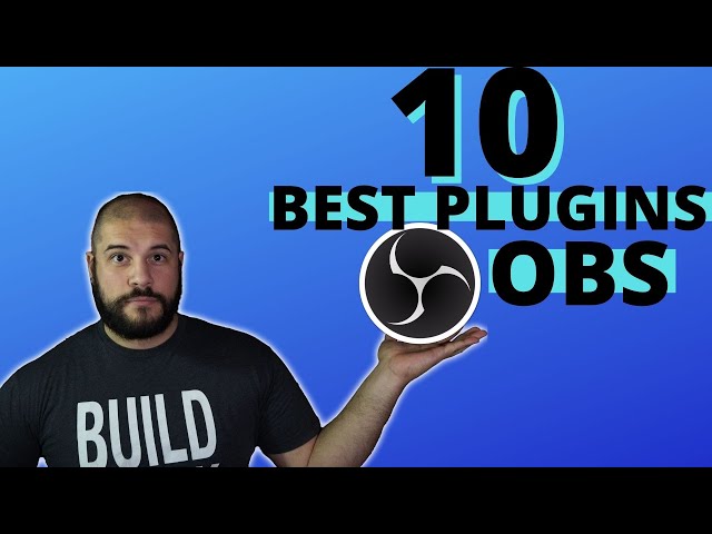 10 OBS PLUGINS - My favourites for you!