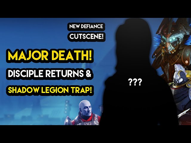 Destiny 2 - MAJOR DEATH! Shadow Legion Trap, Disciple Returns and Leaders Grieve