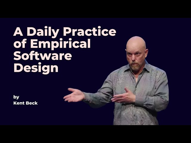 A Daily Practice of Empirical Software Design - Kent Beck - DDD Europe 2023