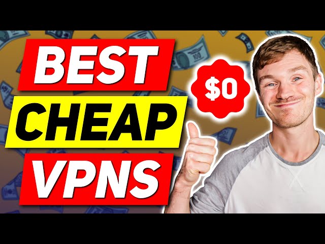 Top 3 Cheapest VPNs: Best CHEAP VPN Services in 2024
