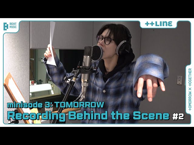 EP.44 'minisode 3: TOMORROW' Recording Behind the Scene #2 | ++line | TXT (투모로우바이투게더)