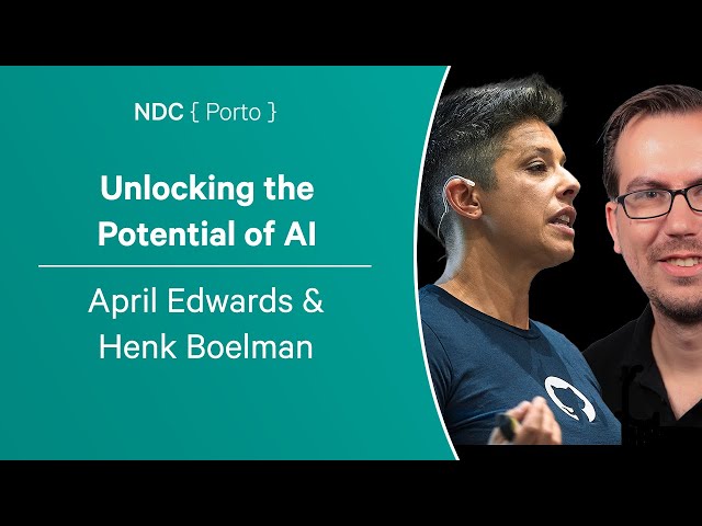 Unlocking the Potential of AI - April Edwards & Henk Boelman - NDC Porto 2023