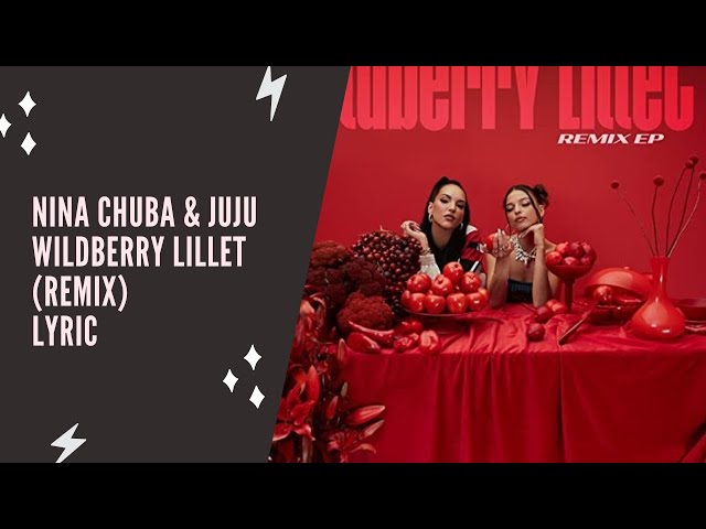 Nina Chuba & Juju - Wilberry Lillet (Remix)