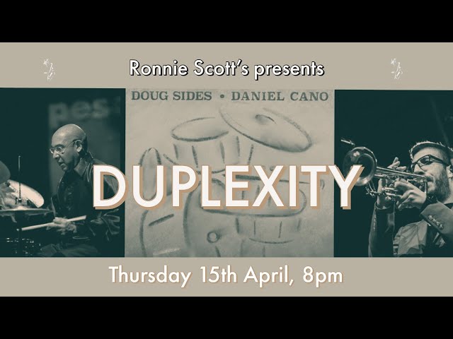 Lockdown sessions: Ronnie Scott's presents Duplexity 15/04/2021 8PM