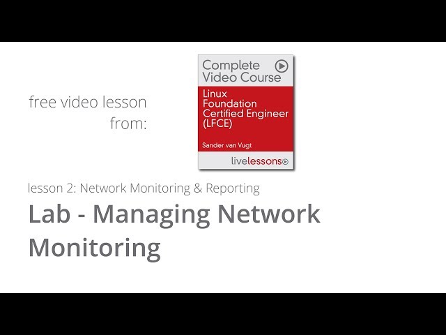 Lab - Practice Managing Network Monitoring & Reporting - Free video lesson  LFCE by Sander van Vugt