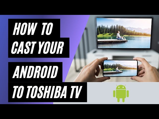 How To Cast Android to Toshiba TV