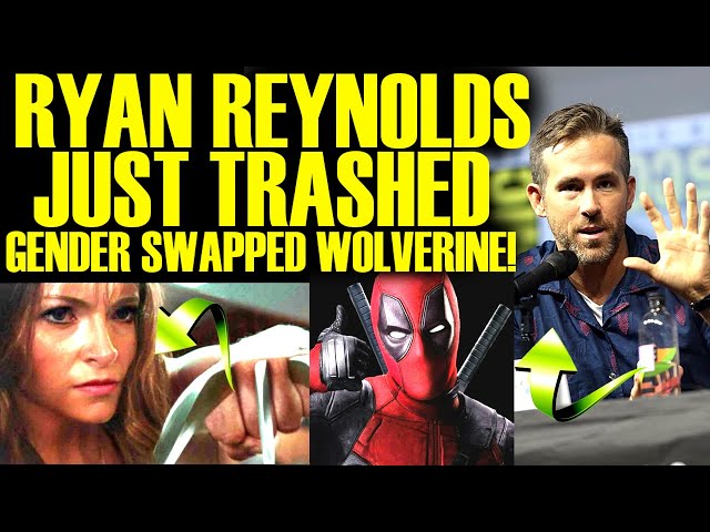 RYAN REYNOLDS FURIOUS REACTION TO GENDER SWAPPED WOLVERINE AFTER DEADPOOL 3 DRAMA WITH DISNEY!