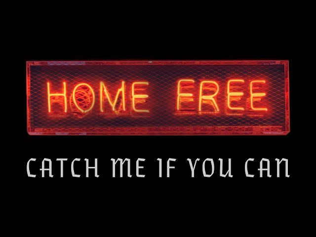 Home Free - Catch Me If You Can (Original Music Video)