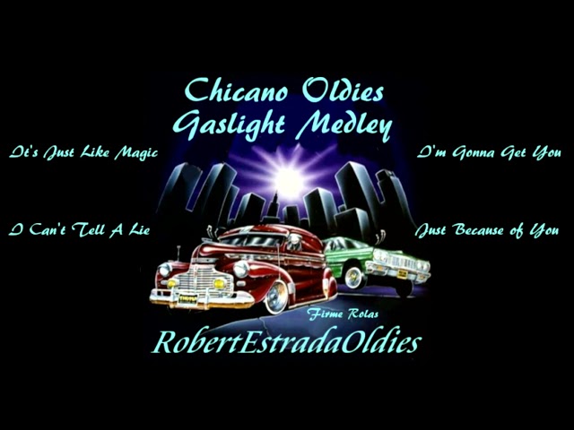 Chicano Oldies Gaslight Medley