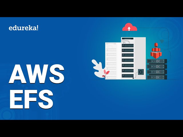 AWS EFS Tutorial | Amazon Elastic File System | AWS Storage Services | AWS Training | Edureka