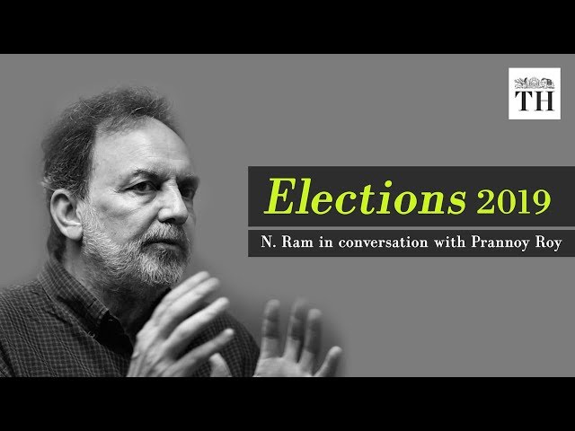 Elections 2019: Prannoy Roy in conversation with N. Ram