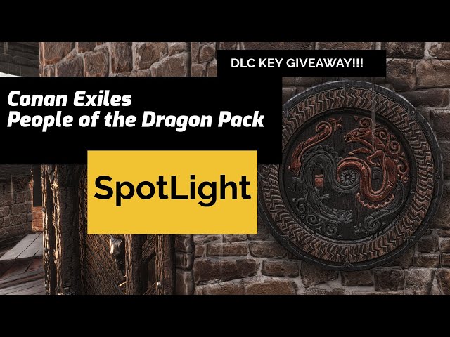 Conan Exiles - New DLC People of the Dragon Pack Spot Light! Free DLC Steam Key Giveaway!