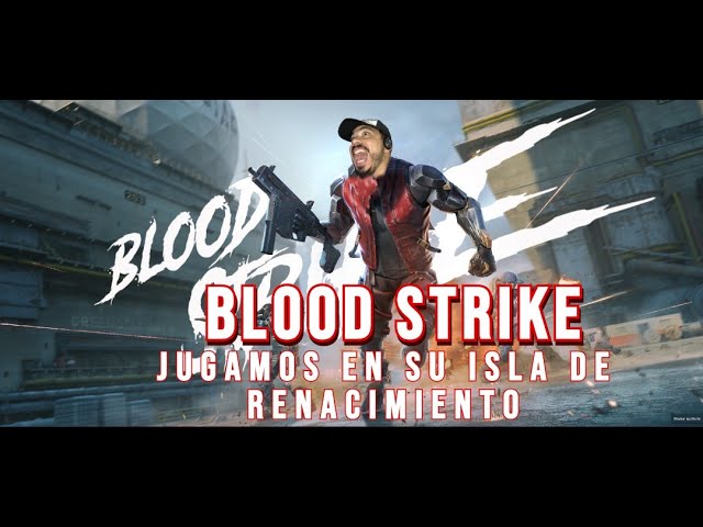 BLOOD STRIKE JUGAMOS EN SU ISLA DEL RENACIMIENTO!!