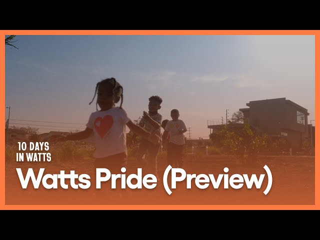 Watts Pride (Preview) | 10 Days in Watts | Season 1, Episode 3 | KCET