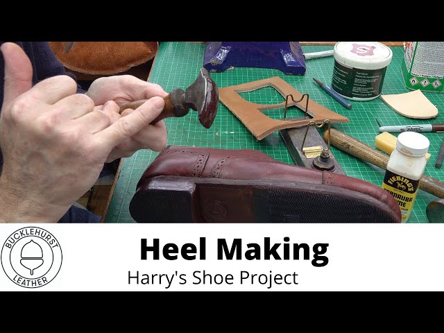 Pt 17. Shoemaking The Heel