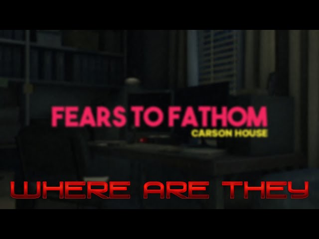 I Can't Find the Groceries | Fears to Fathom The Carson House
