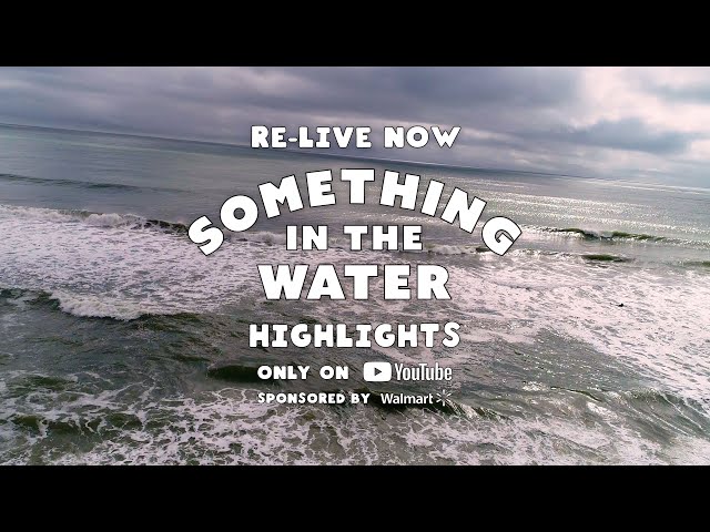 SOMETHING IN THE WATER 2023 Highlights