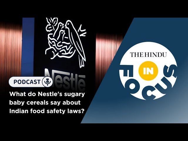 What do Nestle's sugary baby cereals say about Indian food safety laws? | In Focus podcast