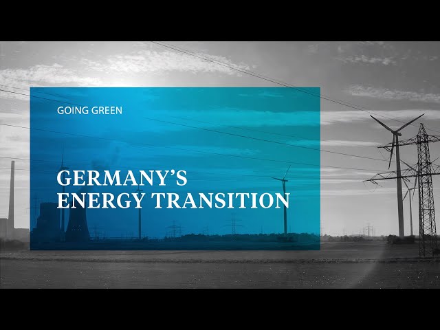 Going Green - Germany's Energy Transition