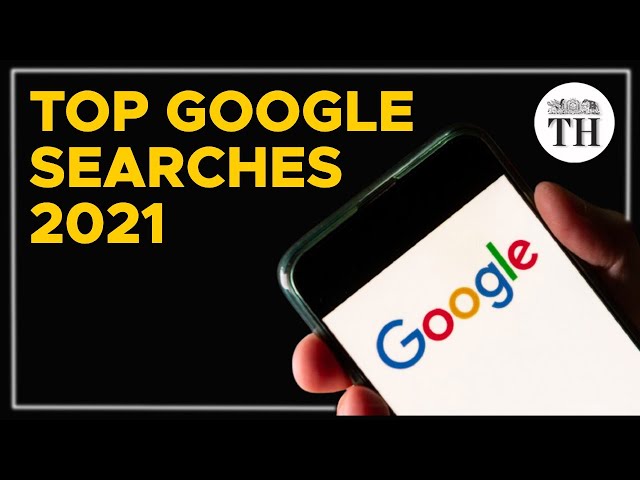 The top searches on Google in 2021