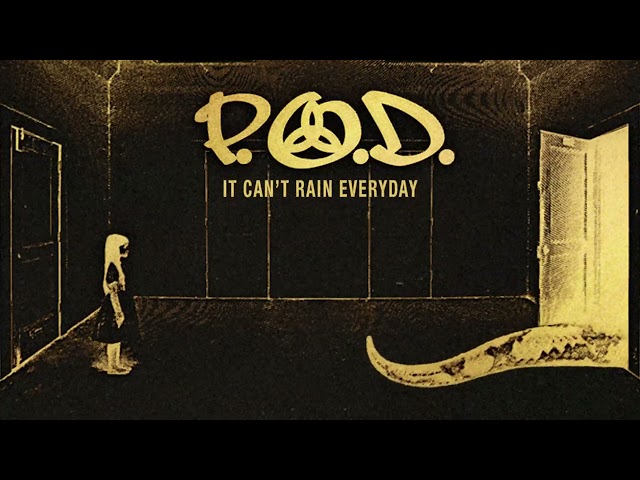 P.O.D. - "It Can't Rain Everyday" (Official Remixed & Remastered Audio)