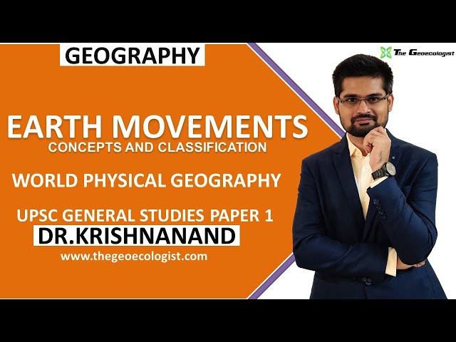 Earth Movements : Concepts and Classification |Endogenetic and Exogenetic Forces| Dr. Krishnanand
