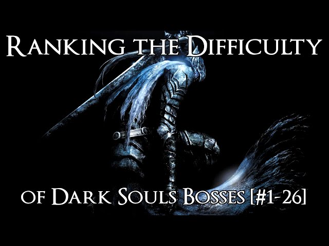 Ranking the Dark Souls Bosses from Easiest to Hardest [#1-26]