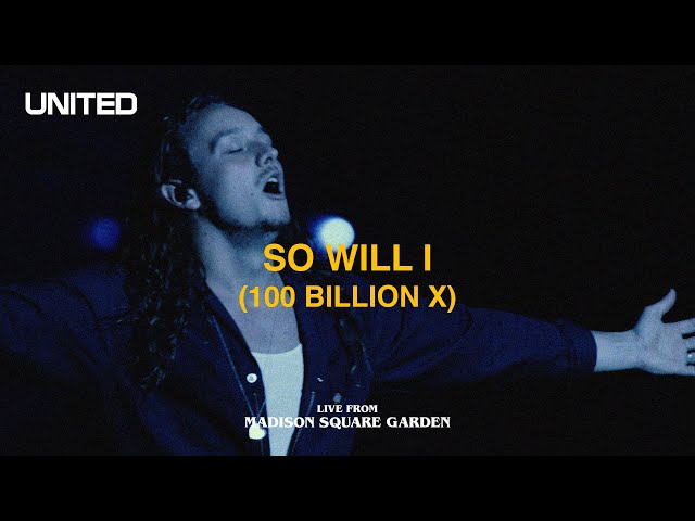 So Will I (100 Billion X) [Live from Madison Square Garden] - Hillsong UNITED