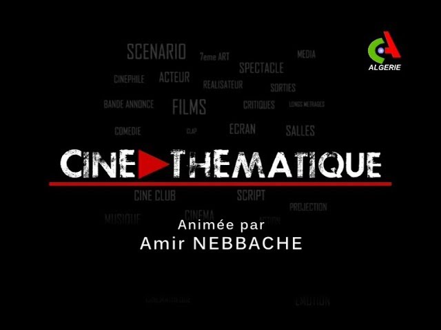 Ciné▶Thématique présente le Cinéma de Anis DJAAD- Canal Algérie 🇩🇿